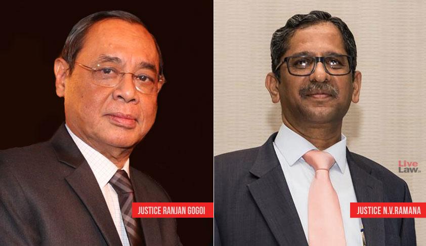 Justice N V Ramana Ranjan Gogoi