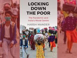 Locking Down the Poor: The Pandemic and India’s Moral Centre